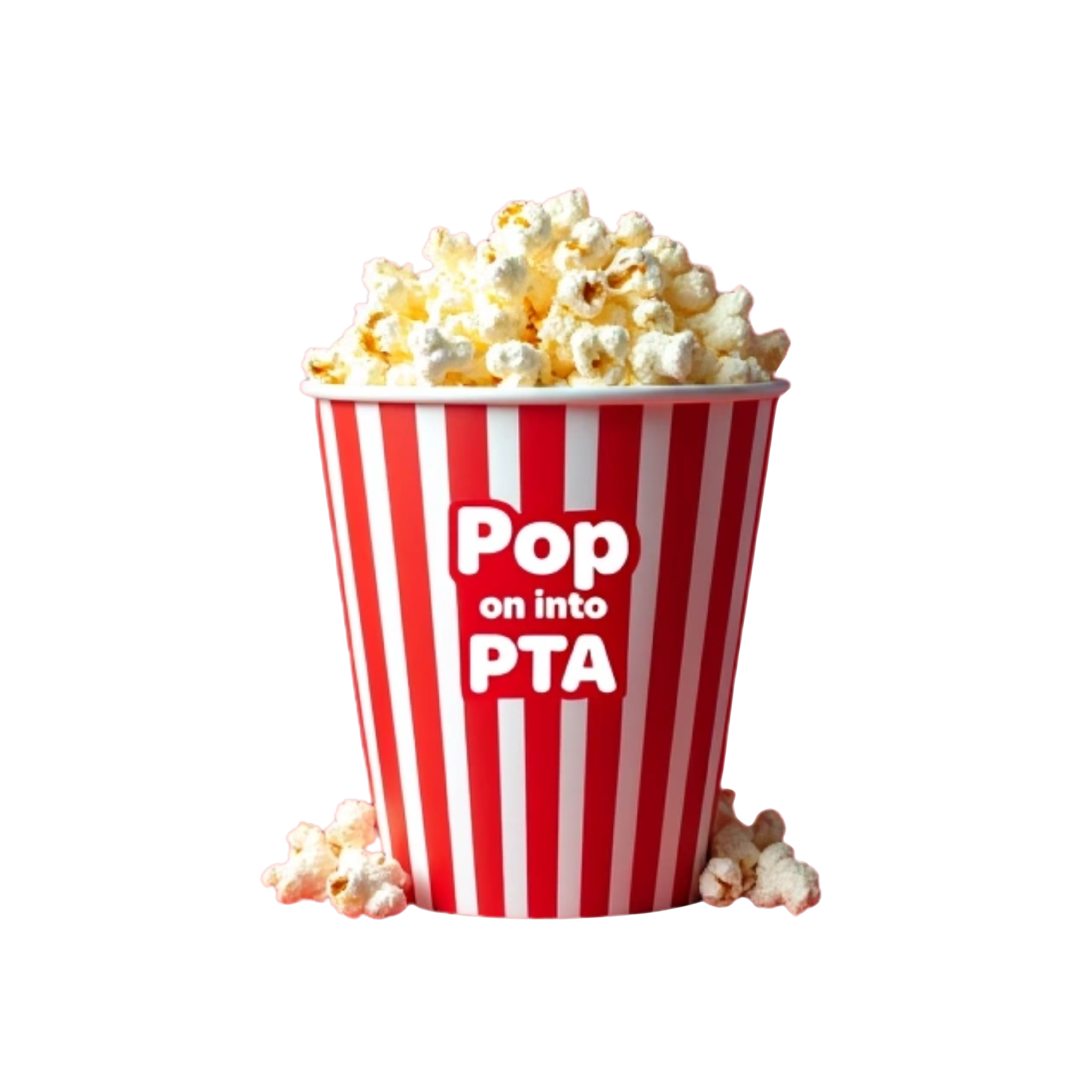 Striped Popcorn bucket with the words in white "Pop on into PTA" on it. Omit the red sections for a red background